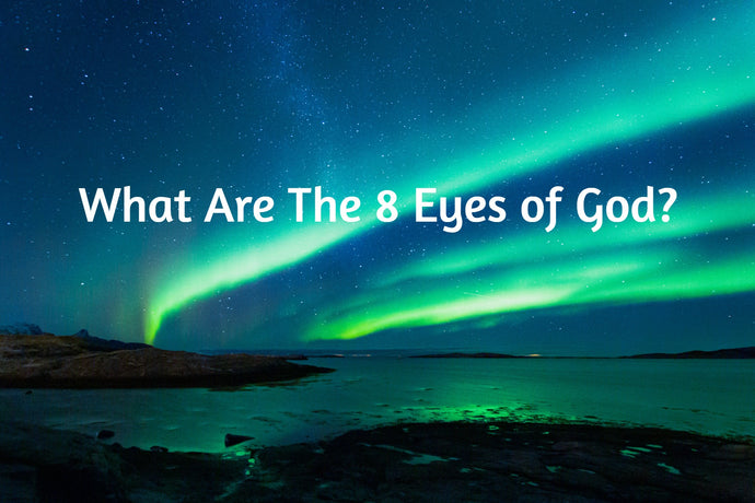 What Are The 8 Eyes Of God?