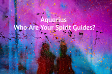 Load image into Gallery viewer, Aquarius Who Are Your Spirit Guides Tarot Reading
