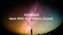 Load image into Gallery viewer, Aquarius Meet Your Etheric Council Tarot Reading
