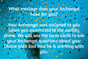 Pisces Messages From Your Archangel Tarot Reading