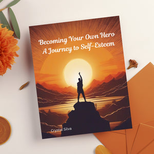 Becoming Your Own Hero: A Journey to Self-Esteem