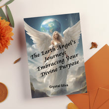 Load image into Gallery viewer, The Earth Angel’s Journey: Embracing Your Divine Purpose
