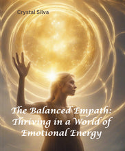 Load image into Gallery viewer, The Balanced Empath: Thriving in a World of Emotional Energy
