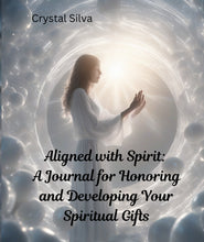 Load image into Gallery viewer, Aligned with Spirit: A Journal for Honoring and Developing Your Spiritual Gifts
