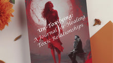 Load and play video in Gallery viewer, Un-Toxifying: A Journal for Healing Toxic Relationships
