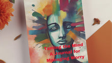 Load and play video in Gallery viewer, Taming the Mind: A Journal for Managing Worry
